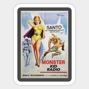 Santo vs. the Martian Invasion vs. Monster Kid Radio Sticker